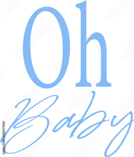 Oh Baby Blue Boy Calligraphy script Quote for Baby Shower, nursery room and other decor