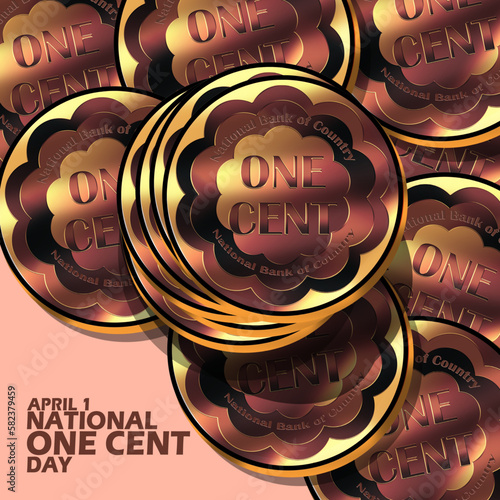 Stack of one cent coins with bold text on light brown background to commemorate National One Cent Day on April 1