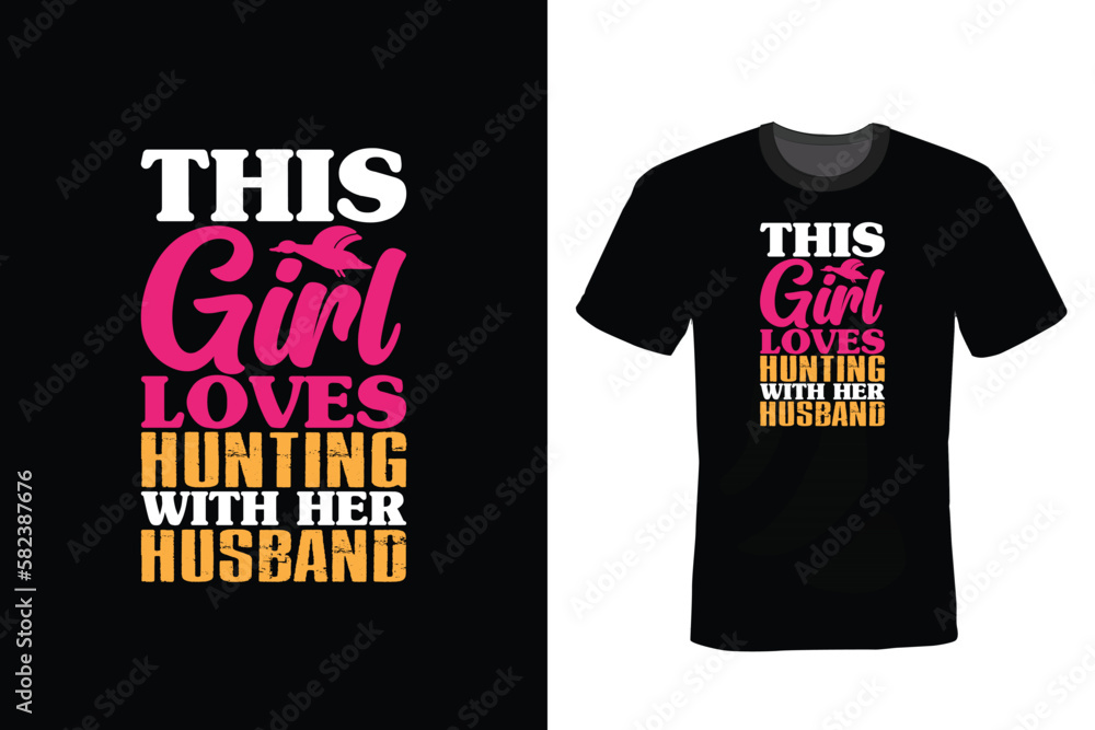 This Girl Loves Hunting With Her Husband. Hunting T shirt design, vintage, typography
