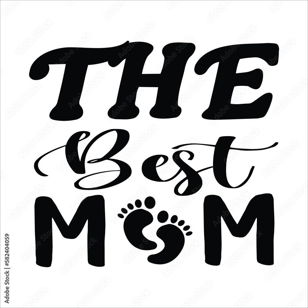 The best mom Mother's day shirt print template, typography design for mom mommy mama daughter grandma girl women aunt mom life child best mom adorable shirt The best mom Mother's day shirt print template, typography design for mom mommy mama daughter grandma girl women aunt mom life child best mom adorable shirt