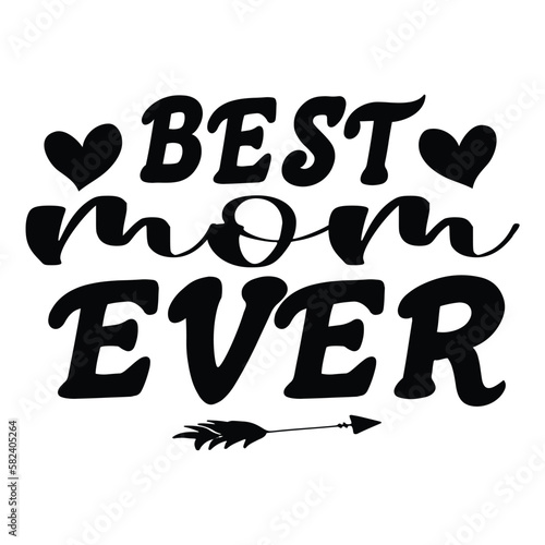 Best mom ever Mother's day shirt print template, typography design for mom mommy mama daughter grandma girl women aunt mom life child best mom adorable shirt