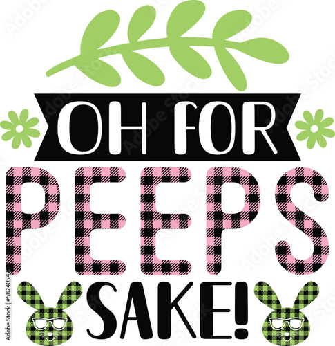 Oh for peeps sake  Easter svg best typography tshirt design premium vector