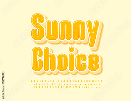 Vector stylish Emblem Sunny Choice. Yellow 3D Font. Ccreative Alphabet Letters and Numbers.