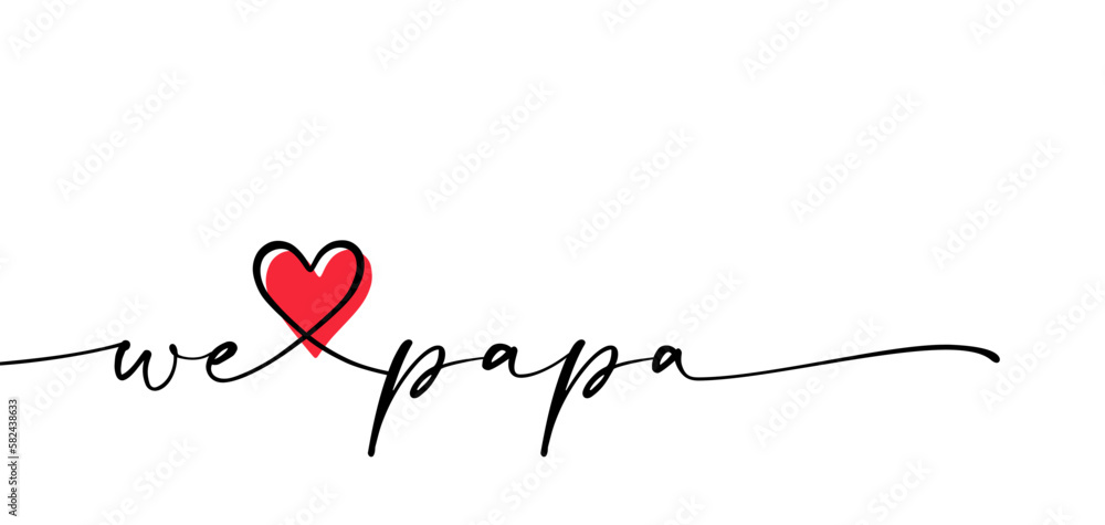 Slogan we love papa. Super dad or daddy for Fathers day ideas or Men's day. Papa is my superhero. Motivation vector drawing, best quotes for banner or inspiration message - obrazy, fototapety, plakaty 