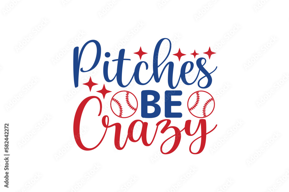 pitches be crazy