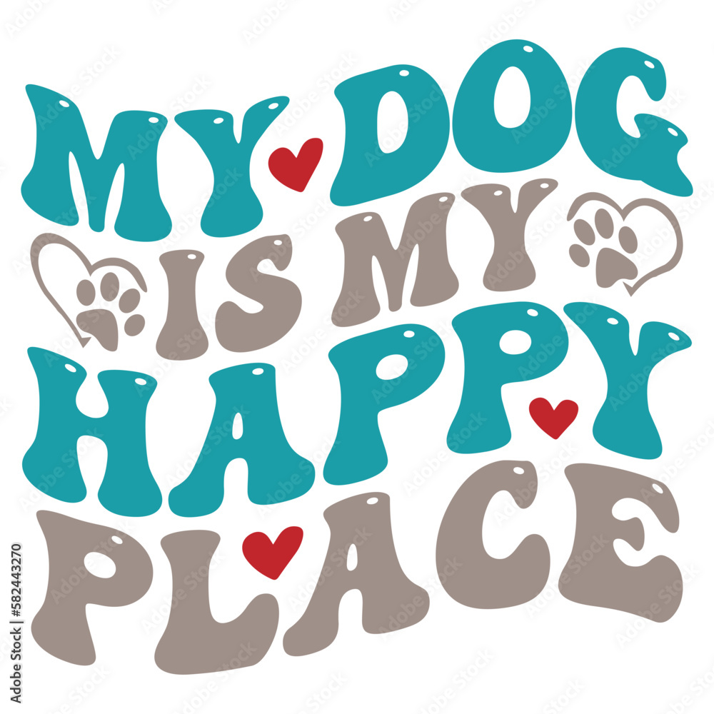 My Dog Is My Happy Place - Boho Retro Style Dog T-shirt And SVG Design. Dog SVG Quotes T shirt Design, Vector EPS Editable Files, Can You Download This 
