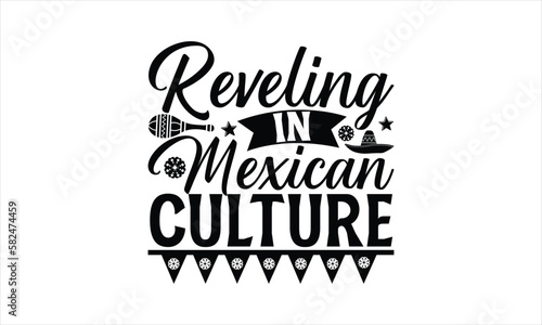 Reveling in Mexican culture - Cinco de Mayo T-Shirt Design  Vector illustration with hand-drawn lettering  typography vector Modern  simple  lettering and white background  EPS 10.