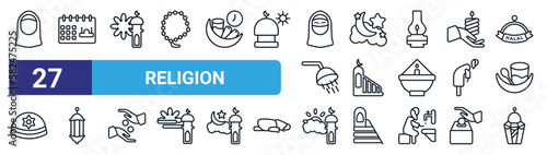 set of 27 thin line religion icons such as hijab, ramadan month, zuhr prayer, ramadan crescent moon, islamic minbar, arabic lamp, fajr dawn prayer, arabian lantern vector icons for mobile app, web