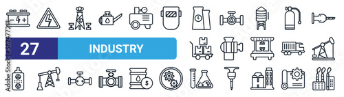 set of 27 thin line industry icons such as industrial battery, danger, extraction, petrol pipe, pump, pumpjack, chemical, fossil fuels vector icons for mobile app, web design.