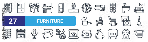 set of 27 thin line furniture icons such as chest of drawers, fridge, glassware, corner sofa, adornment, oven, fish bowl, towel vector icons for mobile app, web design.