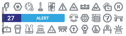 set of 27 thin line alert icons such as intravenous, biological hazard, 24h, road blockade, medical, water bucket, ahead, siren vector icons for mobile app, web design.