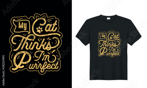 typography graphic cat t-shirt design. My cat thinks I'm purrfect. 