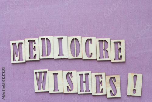 "mediocre wishes!" sign