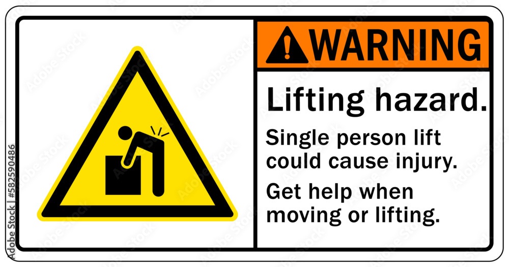 Lifting instruction sign and labels lifting hazard. Single person lift could cause injury. Get help when moving or lifting Lifting instruction sign and labels lifting hazard. Single person lift could cause injury. Get help when moving or lifting