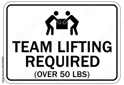 Lifting instruction sign and labels team lifting required