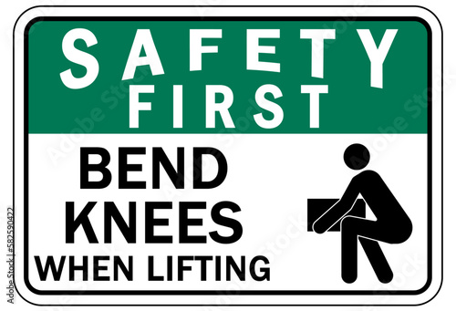 Lifting instruction sign and labels bend knees while lifting