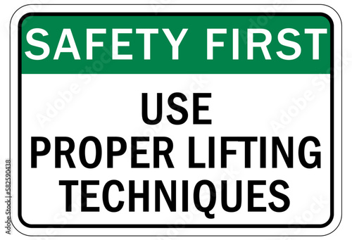 Lifting instruction sign and labels use proper lifting techniques
