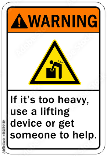 Lifting instruction sign and labels if its too heavy, use lifting device or get someone to help