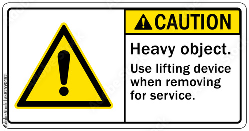 Lifting instruction sign and labels heavy object. Use lifting device when removing for service