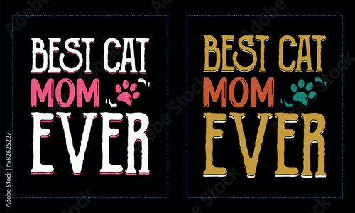 best cat mom ever. typography graphic cat t-shirt design.