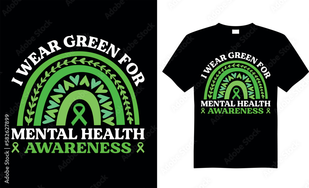 ental Health Awareness T-shirt design vector Graphic. I Wear Green For ...