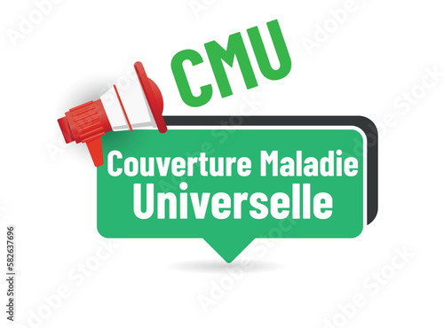 CMU -  couverture maladie universelle,