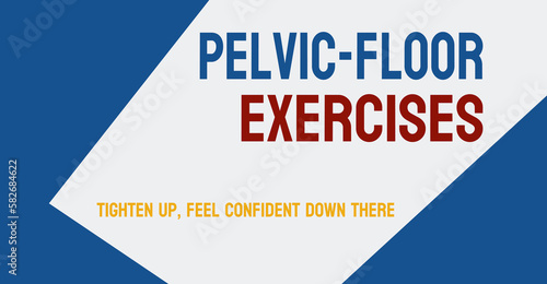 Pelvic-Floor Exercises - Strengthening exercises for pelvic muscles.