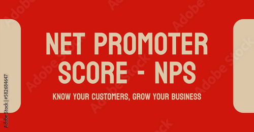 Net Promoter Score - NPS - Metric used to measure customer loyalty and satisfaction.