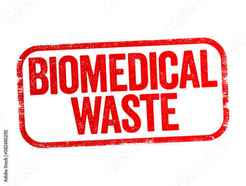 Biomedical Waste is any kind of waste containing infectious or potentially infectious materials, text stamp concept background
