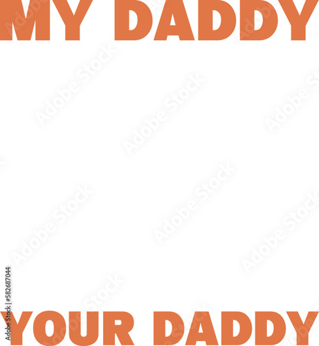MY DADDY CAN OUT HUNT YOUR DADDY - HUNTING T-SHIRT DESIGN GRAPHIC