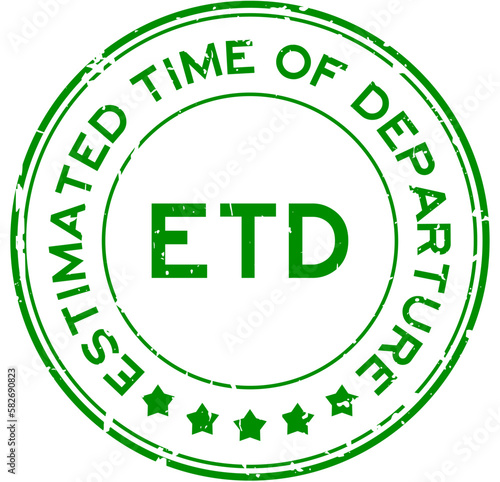 Grunge green ETD estimated time of departure word round rubber seal stamp on white background