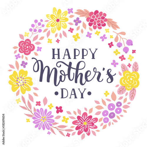 Happy Mother s day hand-drawn lettering phrase. International holiday celebration card with floral wreath. Colorful flower garland. EPS 10 vector illustration isolated on white background.