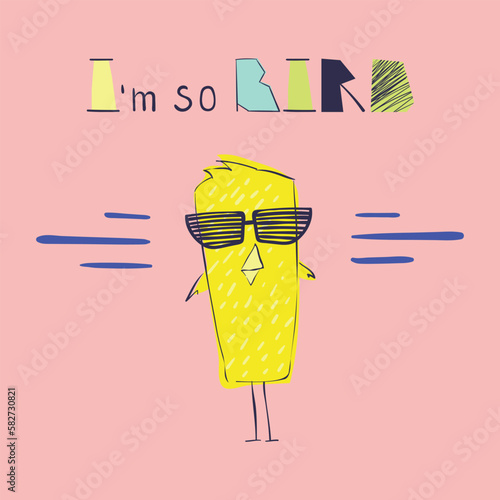 I'm so bird. Funny quote and a little cute bird. Card design. Vector cartoon illustration.