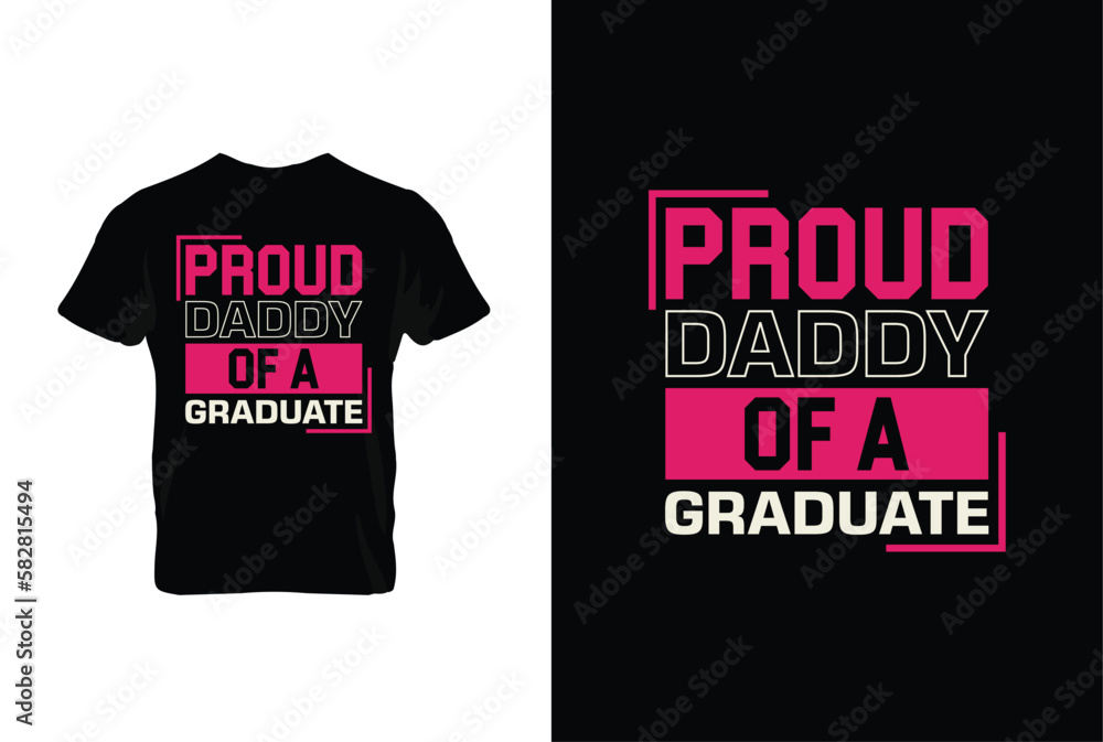 “Proud Daddy Of A Graduate” typography vector father’s quote t-shirt design.