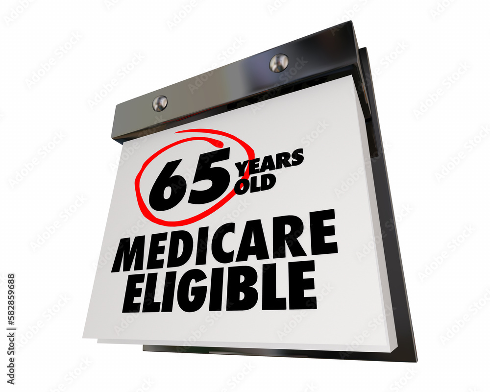 Medicare Calendar 65 Years Old Elgible for Coverage Sign Up 3d Illustration
