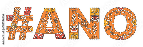 ANO Hashtag. Isolated text with national ethnic ornament. Patterned Popular Hashtag #ANO for social network, web resources, mobile app, games, clothing, t-shirt, banner, adv. Stock vector image
