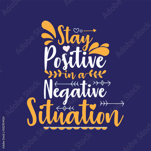 Quote Design Stay Positive  