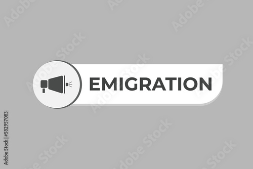 Emigration Button. Speech Bubble, Banner Label Emigration