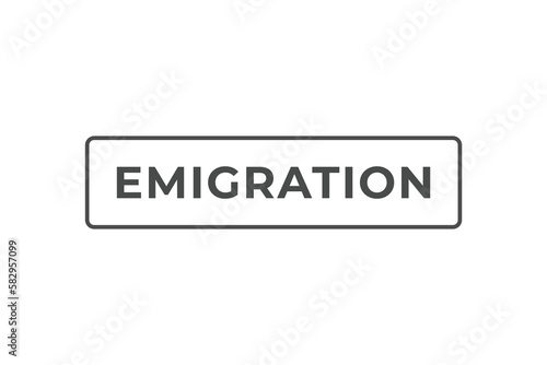 Emigration Button. Speech Bubble, Banner Label Emigration