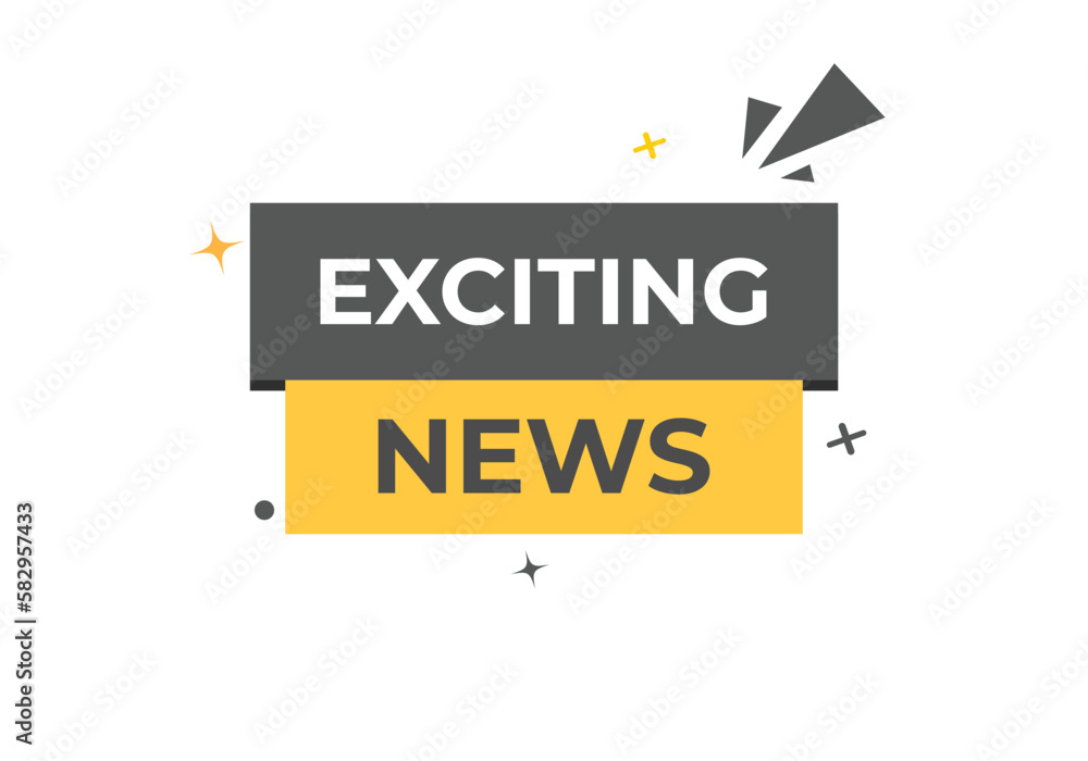 Exciting News Button. Speech Bubble, Banner Label Exciting News Exciting News Button. Speech Bubble, Banner Label Exciting News