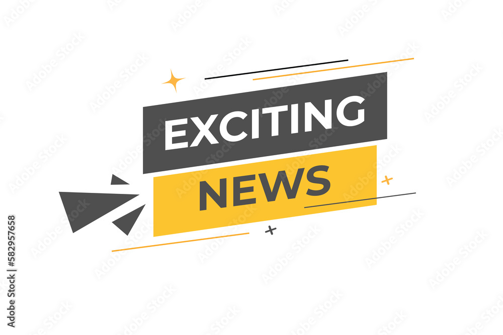 Exciting News Button. Speech Bubble, Banner Label Exciting News