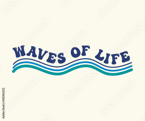 Waves of life Slogan Print with groovy font and waves line 70 s Groovy Themed  Abstract Graphic Tee Vector print