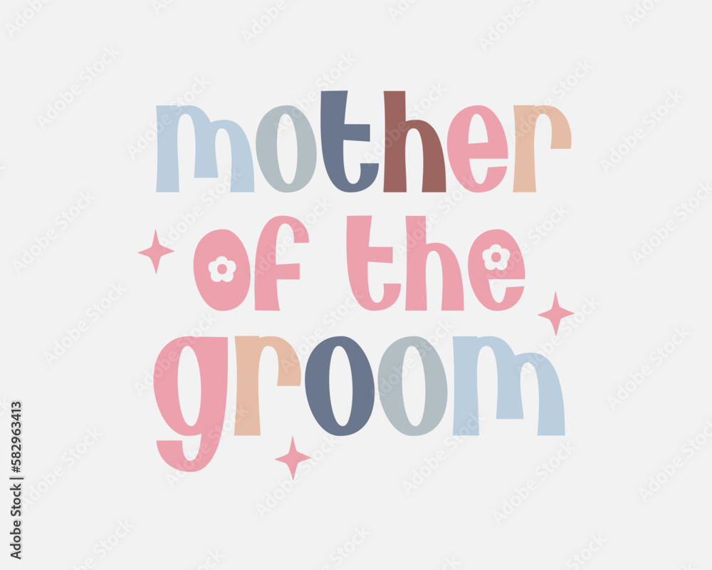 Mother of the Bride Bridal Party quote retro colorful typographic art on white background