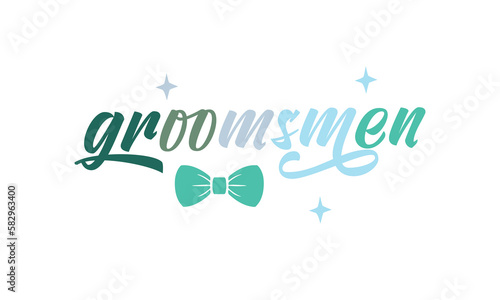 Groomsmen Bridal Party quote retro colorful typographic art on white background