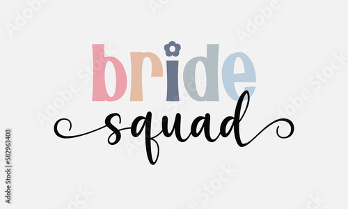 Bride squad Bridal Party quote retro colorful typographic art on white background
