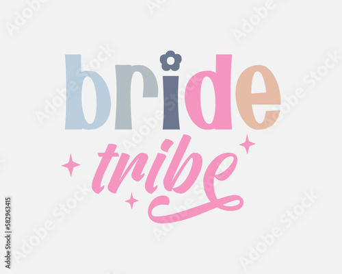 Bride tribe Bridal Party quote retro colorful typographic art on white background