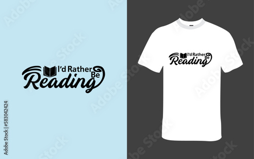 I would Rather Be Reading T-Shirt Design