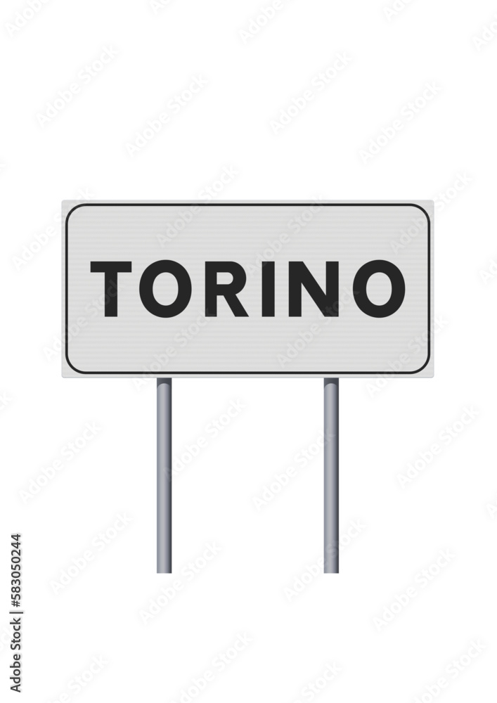 Vector illustration of the City of Turin (Italy) entrance white road sign on metallic poles Vector illustration of the City of Turin (Italy) entrance white road sign on metallic poles