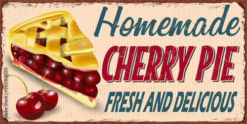 Vintage Homemade Cherry Pie metal sign.Slice of pie with cherry fillings retro poster 1950s style.