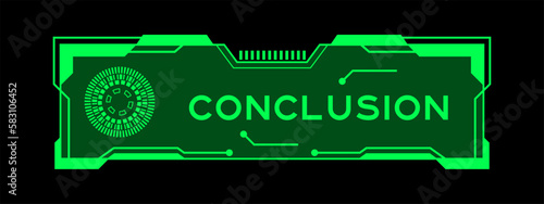 Green color of futuristic hud banner that have word conclusion on user interface screen on black background